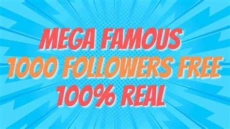 mega famous followers